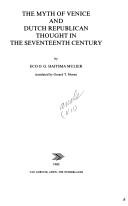 The myth of Venice and Dutch republican thought in the seventeenth century by E. O. G. Haitsma Mulier