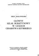 Cover of: Główny szlak bursztynowy w czasach cesarstwa rzymskiego