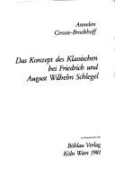 Cover of: Das Konzept des Klassischen bei Friedrich und August Wilhelm Schlegel by Annelen Grosse-Brockhoff