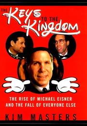 Cover of: The keys to the kingdom: how Michael Eisner lost his grip