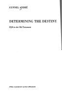 Determining the destiny by Gunnel André