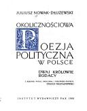 Okolicznościowa poezja polityczna w Polsce by Juliusz Nowak-Dłużewski