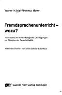 Cover of: Fremdsprachenunterricht, wozu?: historische und methodologische Überlegungen zur Situation der Sprachdidaktik