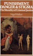 Cover of: Punishment, danger and stigma by Walker, Nigel.