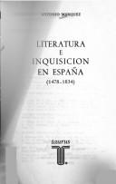 Literatura e Inquisición en España (1478-1834) by Antonio Márquez
