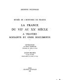 Cover of: La France du VIIe au XXe siècle à travers soixante et onze documents by Archives nationales (France)