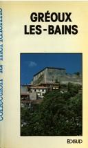 Cover of: Gréoux-les-Bains: une cité thermale en Provence
