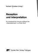 Cover of: Rezeption und Interpretation: ein interdisziplinärer Versuch am Beispiel der "Hasenkatastrophe" von Robert Musil