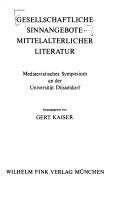 Cover of: Gesellschaftliche Sinnangebote mittelalterlicher Literatur: Mediaevistisches Symposium an der Universität Düsseldorf