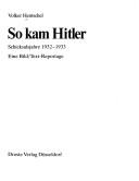 Cover of: So kam Hitler: Schicksalsjahre 1932-1933 : eine Bild-Text-Reportage