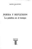 Cover of: Poesía y reflexión: la palabra en el tiempo