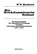 Cover of: Das Reichskommissariat Ostland: die Kulturpolitik der deutschen Verwaltung zwischen Autonomie und Gleichschaltung 1941-1944