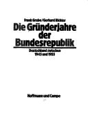 Cover of: Die Gründerjahre der Bundesrepublik: Deutschland zwischen 1945 und 1955