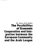 Cover of: The possibilities of economic cooperation and integration between the European Community and the Arab League