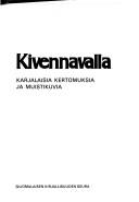 Cover of: Kivennavalla: karjalaisia kertomuksia ja muistikuva