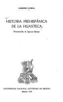 Cover of: Historia prehispánica de la Huaxteca