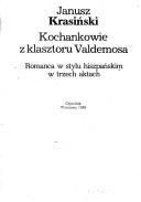 Cover of: Kochankowie z klasztoru Valdemosa: romanca w stylu hiszpańskim w trzech aktach