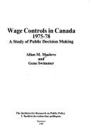 Cover of: Wage controls in Canada, 1975-1978: a study of public decision making