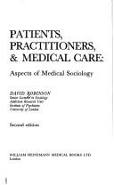 Cover of: Patients, practitioners, & medical care: aspects of medical sociology