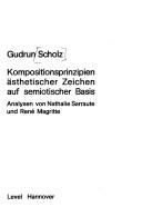 Kompositionsprinzipien ästhetischer Zeichen auf semiotischer Basis by Gudrun Scholz