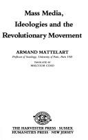 Cover of: Mass media, ideologies, and the revolutionary movement