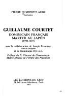 Cover of: Guillaume Courtet: dominicain français, martyr au Japon (1590-1637)