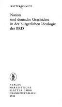 Cover of: Nation und deutsche Geschichte in der bürgerlichen Ideologie der BRD