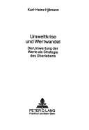 Cover of: Umweltkrise und Wertwandel: die Umwertung der Werte als Strategie des Überlebens