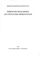 Cover of: Römische Bildlampen aus östlichen Werkstätten