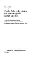 Cover of: Emile Zola - der Author im Spannungsfeld seiner Epoche: Apologie, Gesellschaftskritik und soziales Sendungsbewusstsein in seinem Denken und literarischen Werk