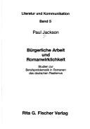 Cover of: Bürgerliche Arbeit und Romanwirklichkeit by Paul Jackson