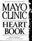 Cover of: Mayo Clinic Heart Book
