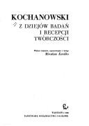 Cover of: Kochanowski, z dziejów badań i recepcji twórczości