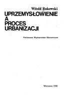 Cover of: Uprzemysłowienie a proces urbanizacji