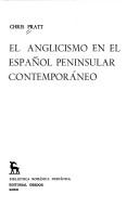 Cover of: El anglicismo en el español peninsular contemporáneo by Chris Pratt