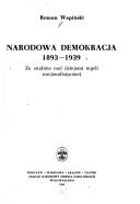 Cover of: Narodowa Demokracja, 1893-1939: ze studiów nad dziejami myśli nacjonalistycznej