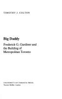 Cover of: Big Daddy: Frederick G. Gardiner and the building of Metropolitan Toronto