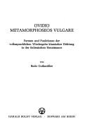 Cover of: Ovidio metamorphoseos vulgare: Formen und Funktionen der volkssprachlichen Wiedergabe klassischer Dichtung in der italienischen Renaissance