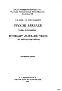 Cover of: Psykisk sårbare: sociale livsbetingelser = Psychically vulnerable persons : their social and living conditions