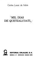 Cover of: Mil días de Quetzalcóatl by Carlos Loret de Mola