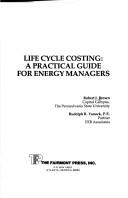 Cover of: Life cycle costing | Brown, Robert J.