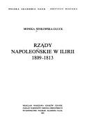 Cover of: Rządy napoleońskie w Ilirii by Monika Senkowska-Gluck