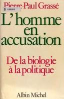 Cover of: L' Homme en accusation by Pierre Paul Grassé