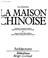 Cover of: La maison chinoise