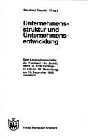 Cover of: Unternehmensstruktur und Unternehmensentwicklung by Ekkehard Kappler (Hrsg.).