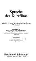 Cover of: Sprache des Kurzfilms: Beispiel, 25 Jahre Westdeutsche Kurzfilmtage Oberhausen