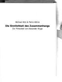 Cover of: Die Sinnlichkeit des Zusammenhangs: zur Filmarbeit von Alexander Kluge