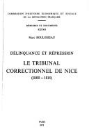Cover of: Délinquance et répression: le Tribunal correctionnel de Nice, 1800-1814