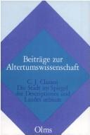 Cover of: Die Stadt im Spiegel der Descriptiones und Laudes urbium in der antiken und mittelalterlichen Literatur bis zum Ende des zwölften Jahrhunderts
