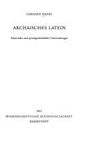 Cover of: Archaisches Latein: historische und sprachgeschichtliche Untersuchungen